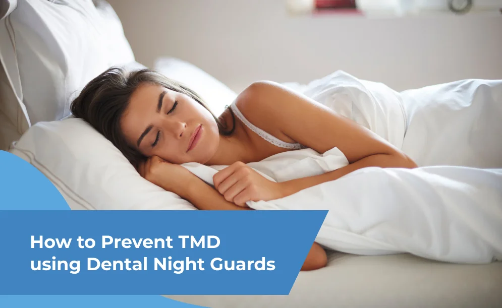How to Prevent TMD using Dental Night Guards?
